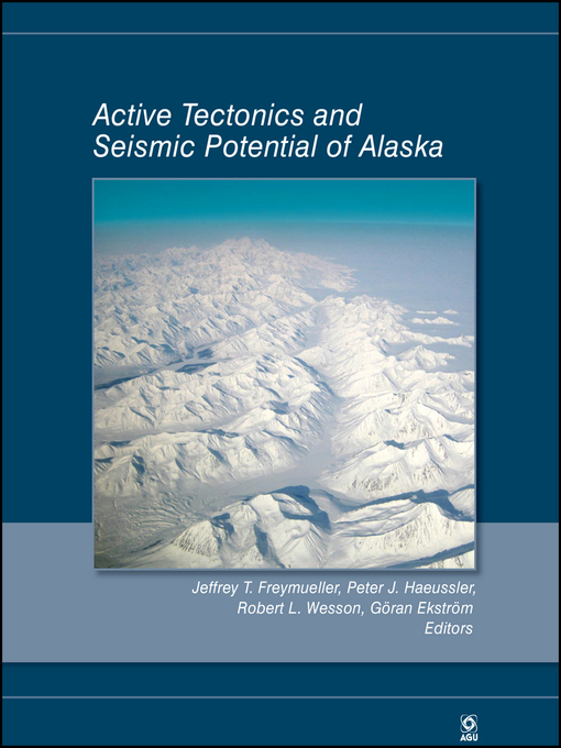 Title details for Active Tectonics and Seismic Potential of Alaska by Jeffrey T. Freymueller - Available